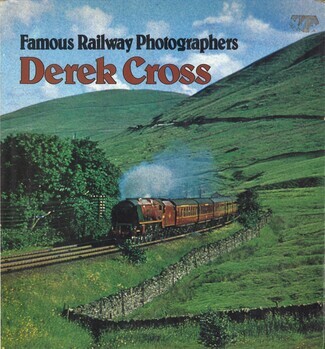 Famous railway photographers. Derek Cross